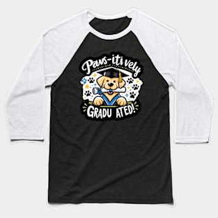 PAWSITIVELY GRADUATED - FUNNY ANIMALS GRADUATION SAYINGS Baseball T-Shirt